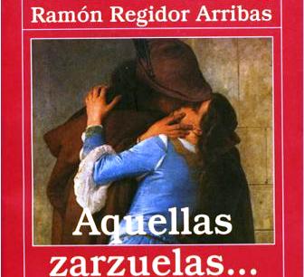 Regidor arribas: Aquellas zarzuelas